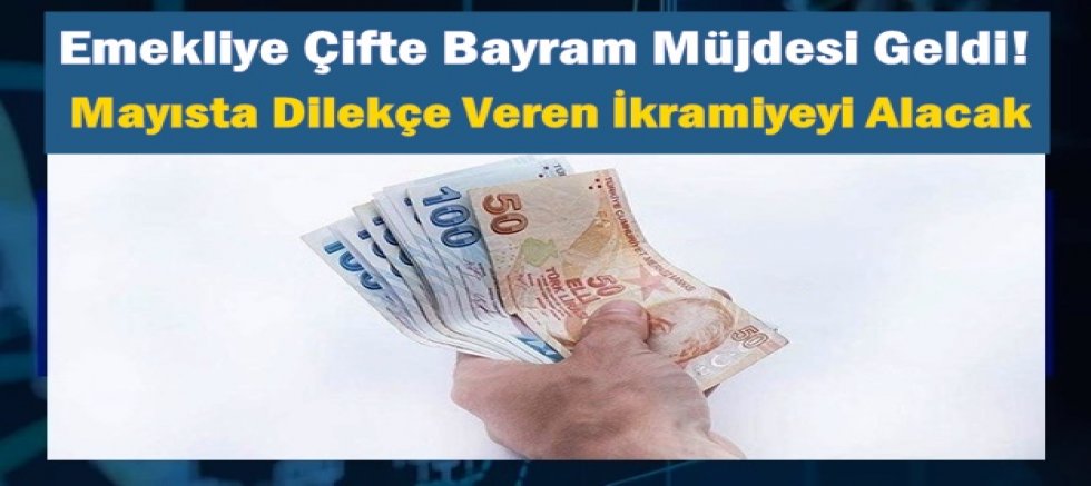 Emekliye Çifte Bayram Müjdesi Geldi! 