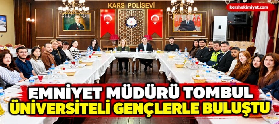 Emniyet Müdürü Tombul Üniversiteli Gençlerle Buluştu
