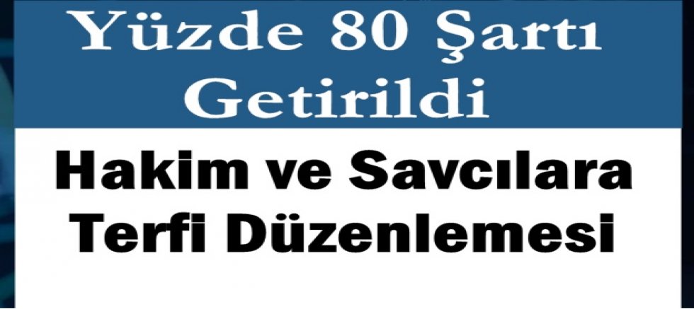 Hakim ve Savcılara Terfi Düzenlemesi
