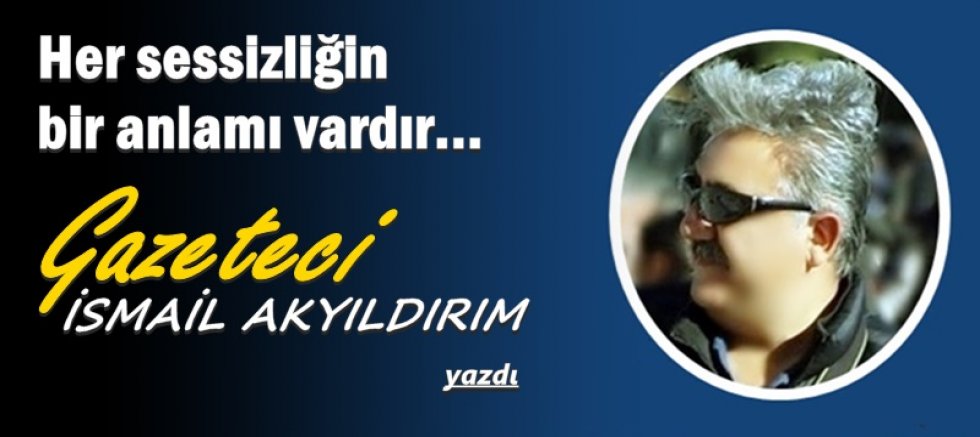 Her sessizliğin bir anlamı vardır...