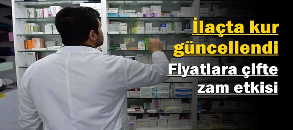 İlaçta kur güncellendi: Fiyatlara çifte zam etkisi