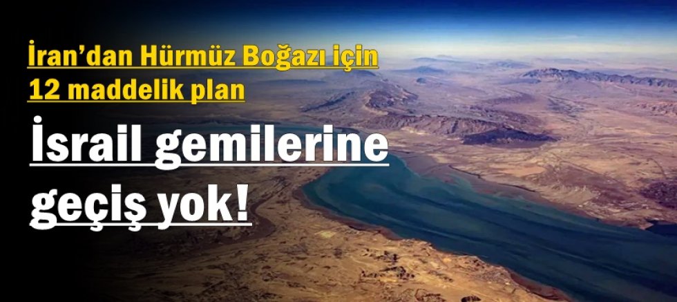 İran’dan Hürmüz Boğazı için 12 maddelik plan