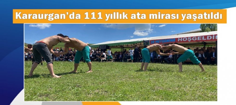 Karaurgan’da 111 yıllık ata mirası yaşatıldı