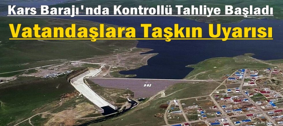 Kars Barajı'nda Kontrollü Tahliye Başladı