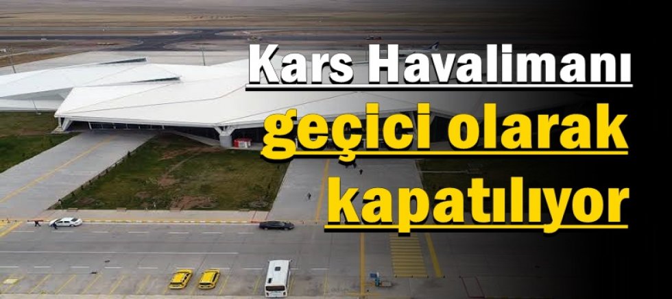 Kars Havalimanı geçici olarak kapatılıyor