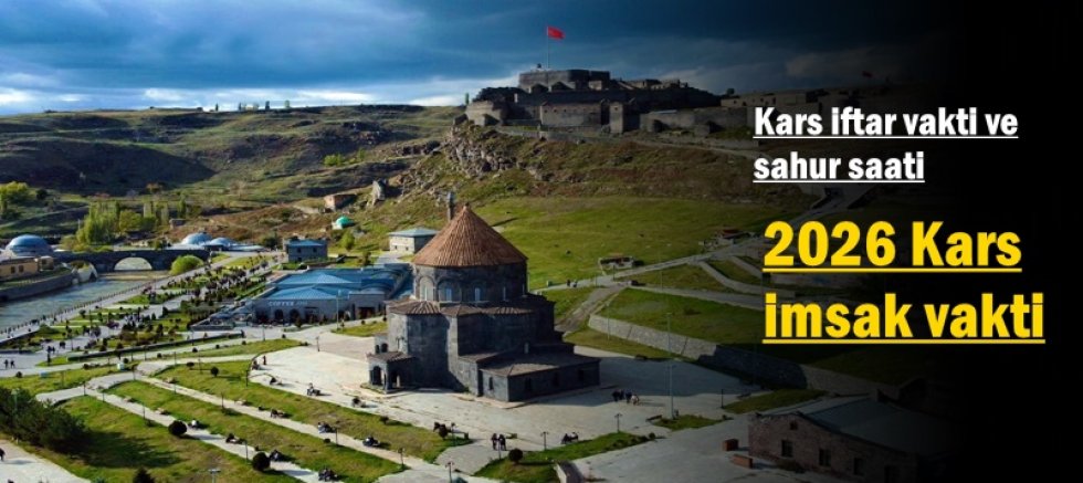 Kars iftar vakti sahur saati! 2026 Kars imsak vakti