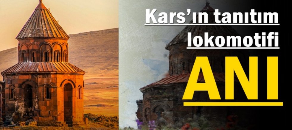 Kars’ın tanıtım lokomotifi Anı Ören Yeri
