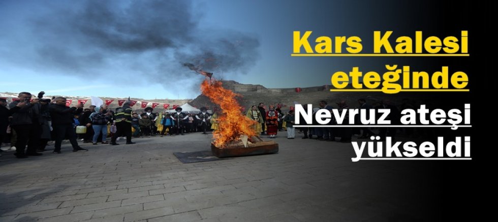 Kars Kalesi eteğinde Nevruz ateşi yükseldi