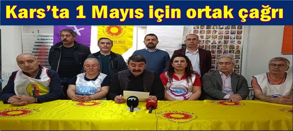 Kars’ta 1 Mayıs için ortak çağrı