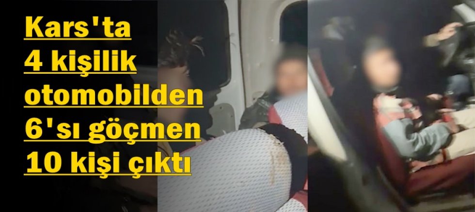 Kars'ta 4 kişilik otomobilden 6'sı göçmen 10 kişi çıktı