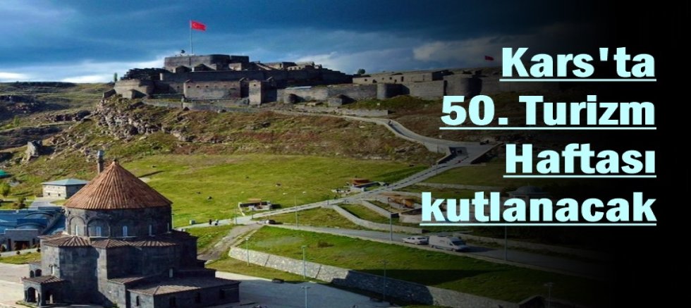 Kars'ta 50. Turizm Haftası kutlanacak