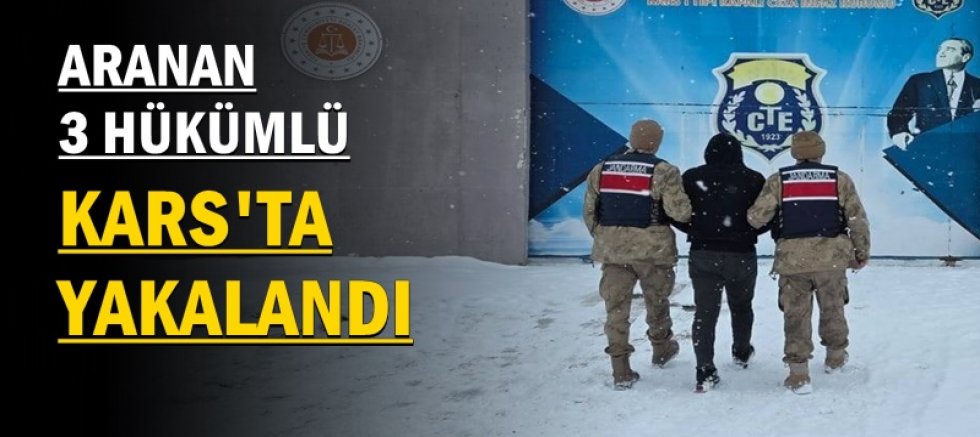 Kars’ta aranan hükümlüler yakalandı
