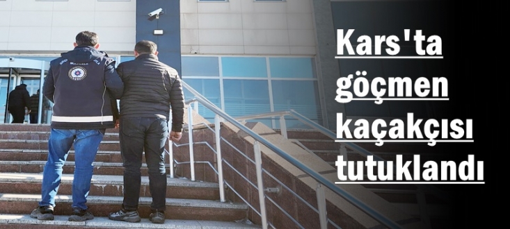 Kars'ta göçmen kaçakçısı tutuklandı 