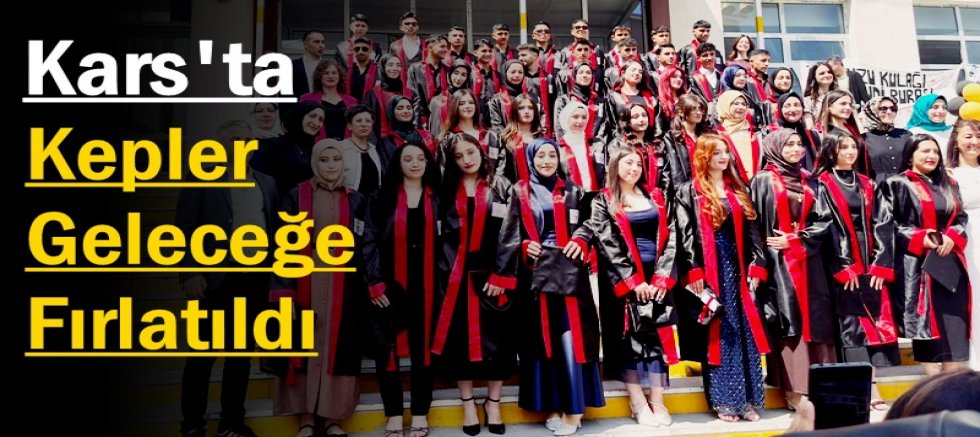 Kars'ta Kepler Geleceğe Fırlatıldı