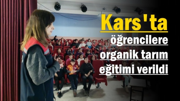 Kars'ta öğrencilere organik tarım eğitimi verildi