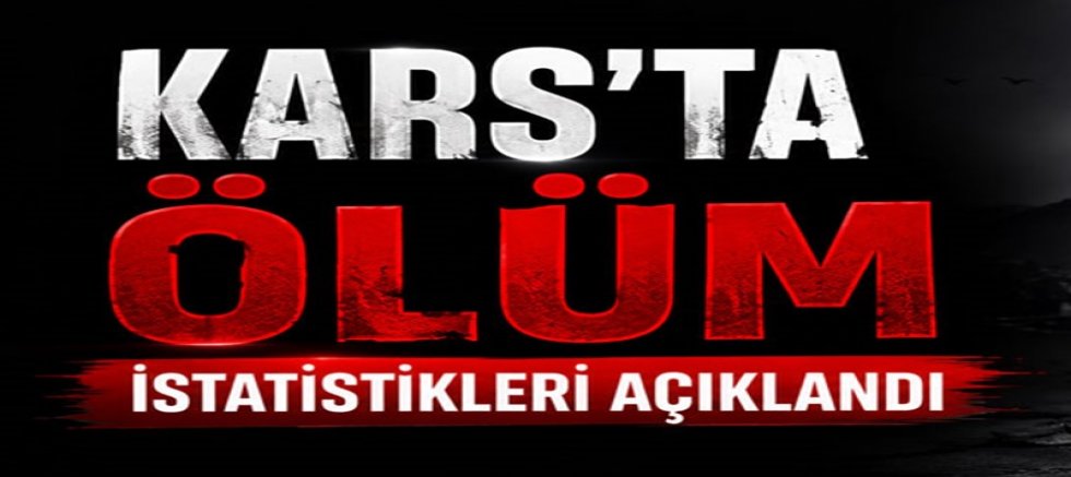 Kars'ta ölüm istatistikleri açıklandı