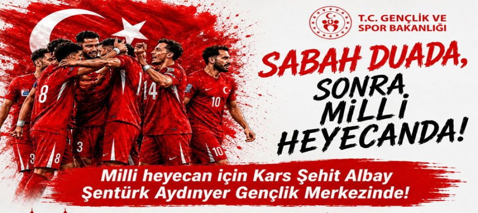 Kars’ta Önce Sabah Duası, Sonra Milli Maç Coşkusu!