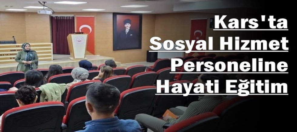 Kars'ta Sosyal Hizmet Personeline Hayati Eğitim