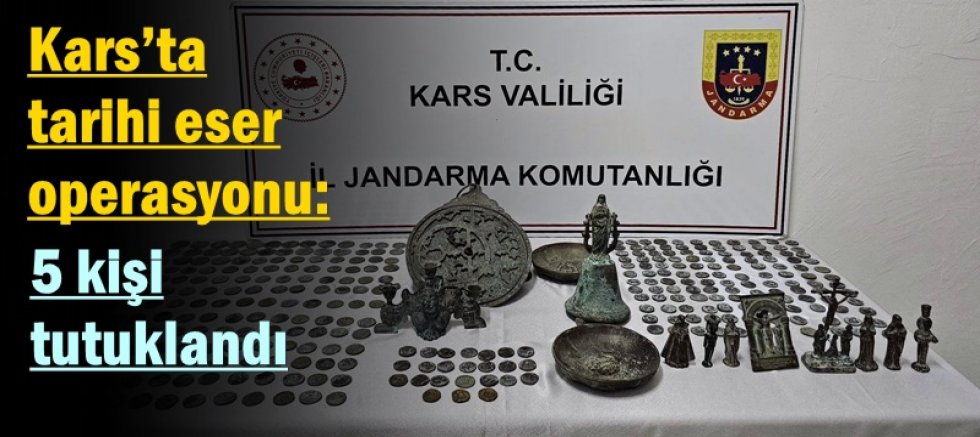Kars’ta tarihi eser operasyonu: 5 kişi tutuklandı