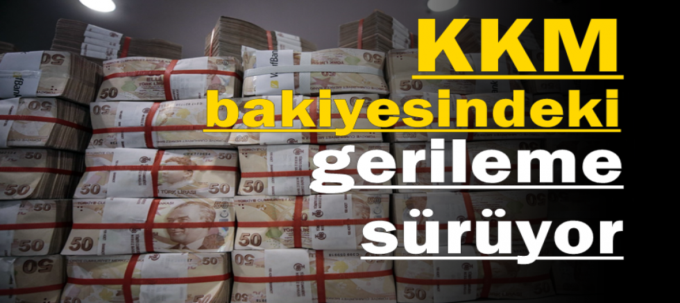 KKM bakiyesindeki gerileme sürüyor