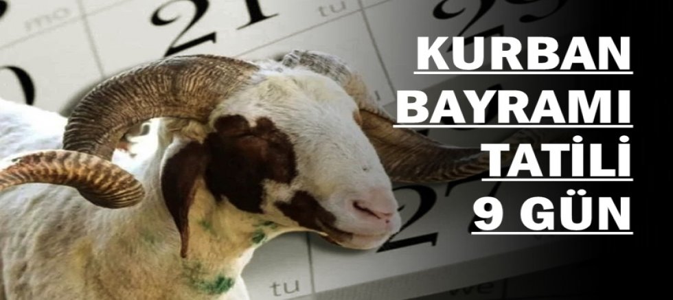 Kurban Bayramı tatili 9 gün oldu