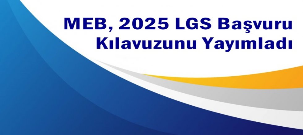 MEB, 2025 LGS Başvuru Kılavuzunu Yayımladı