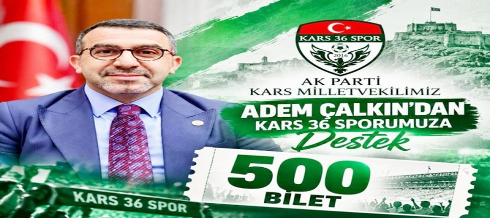 Milletvekili Adem Çalkın'dan Kars 36 Spor’a 500 Biletlik Destek