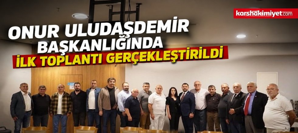 Onur Uludaşdemir Başkanlığında İlk Toplantı Gerçekleştirildi
