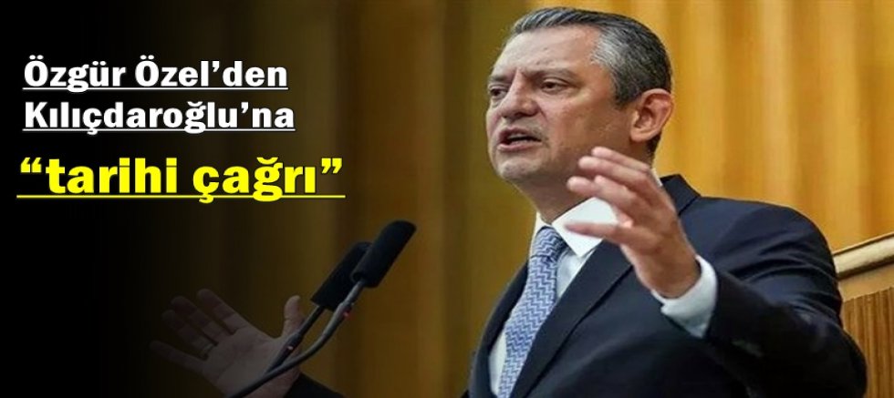 Özgür Özel’den Kemal Kılıçdaroğlu’na “tarihi çağrı”