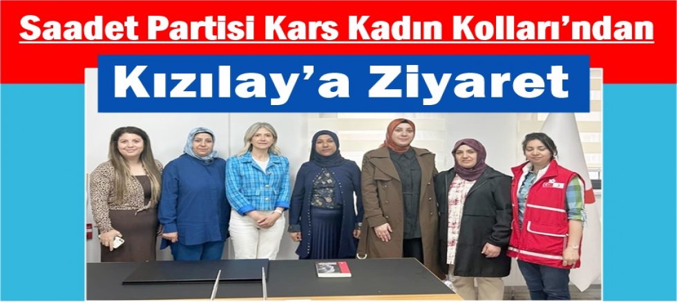 Saadet Partisi Kars Kadın Kolları’ndan Kızılay’a Ziyaret