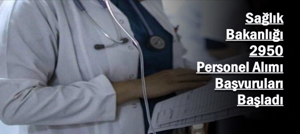 Sağlık Bakanlığı 2950 Personel Alımı Başvuruları Başladı