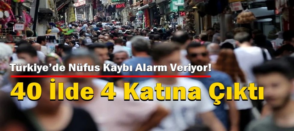 Türkiye’de Nüfus Kaybı Alarm Veriyor! 40 İlde 4 Katına Çıktı