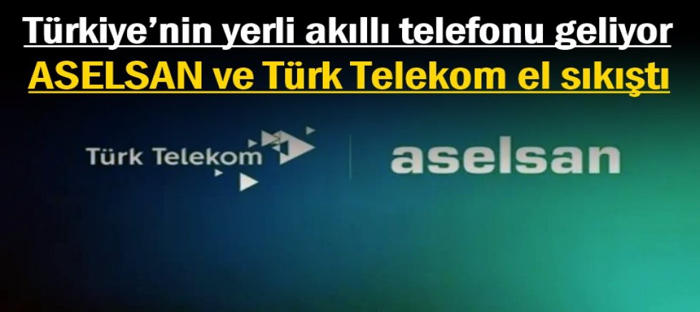 Türkiye’nin yerli akıllı telefonu geliyor