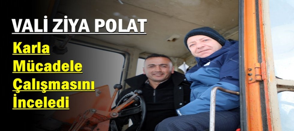 Vali Polat, karla mücadele çalışmasını inceledi