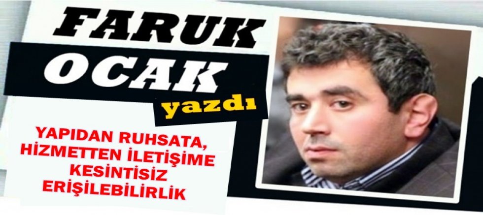  YAPIDAN RUHSATA KESİNTİSİZ ERİŞİLEBİLİRLİK