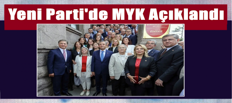 Yeni Parti'de MYK Açıklandı