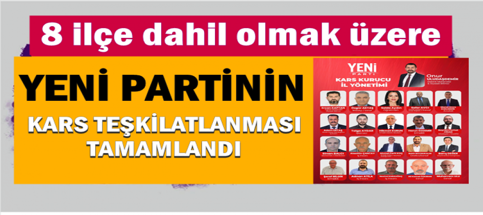 Yeni Parti Kars’ta Teşkilatlanmasını Tamamladı