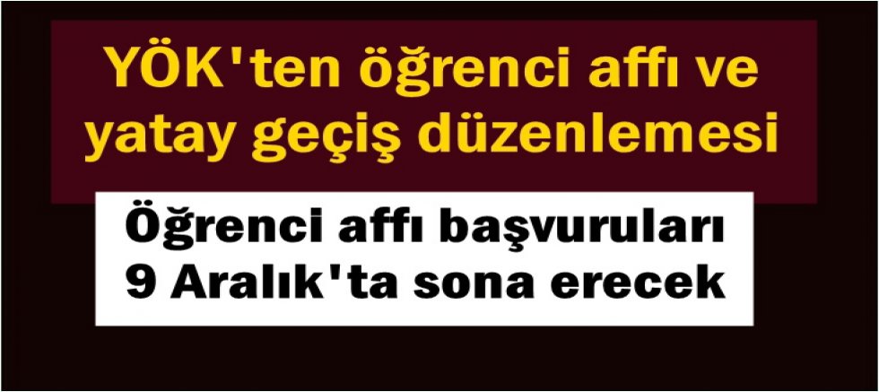 YÖK'ten öğrenci affı ve yatay geçiş düzenlemesi