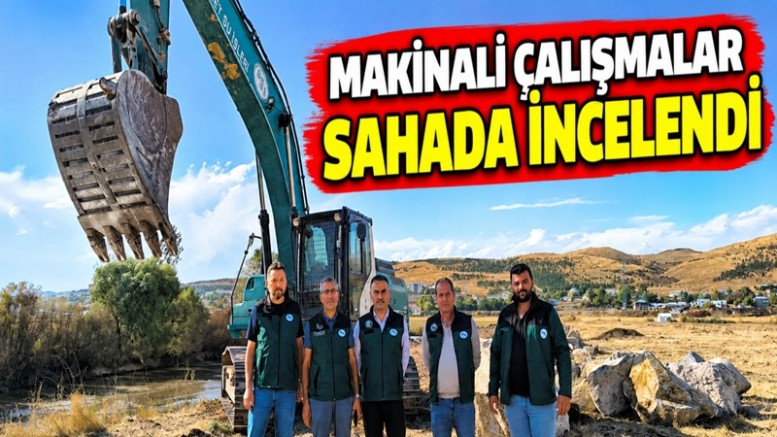 Makinalı Çalışmalar Sahada İncelendi