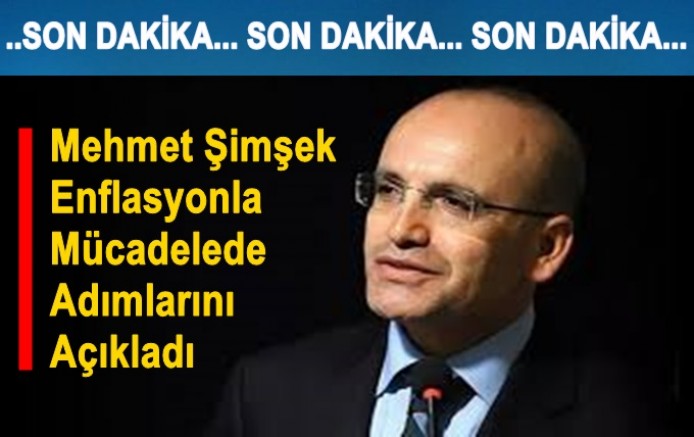 Mehmet Şimşek Enflasyonla Mücadelede Adımlarını Açıkladı