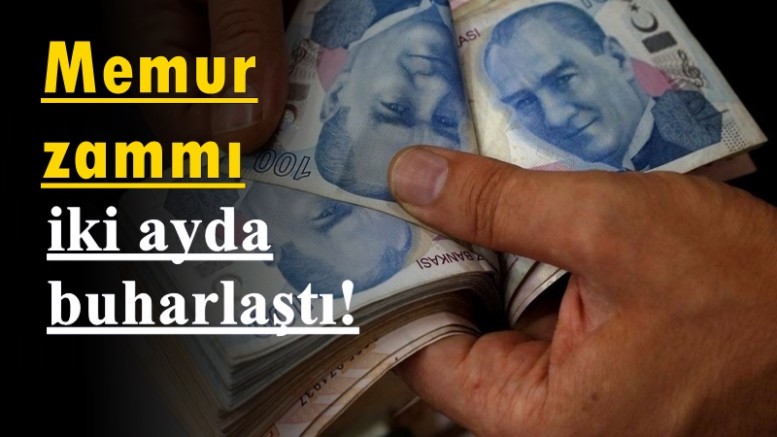 Memur zammı iki ayda buharlaştı