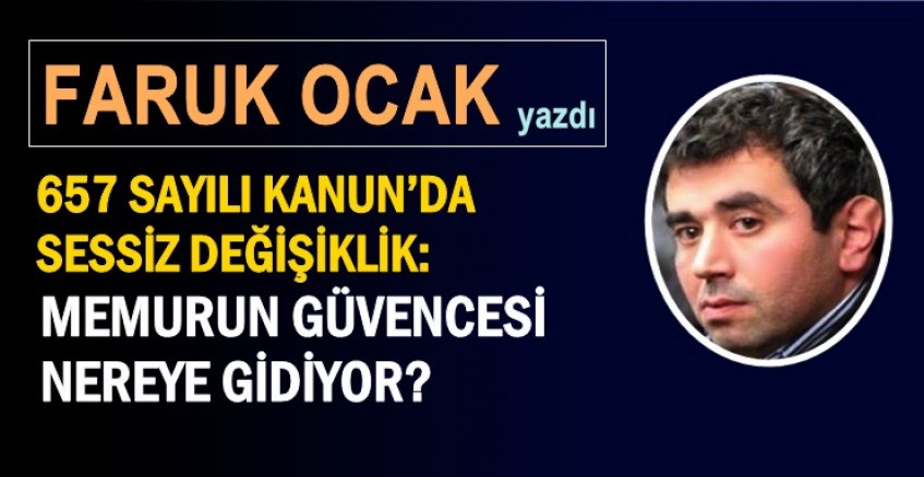 MEMURUN GÜVENCESİ NEREYE GİDİYOR?
