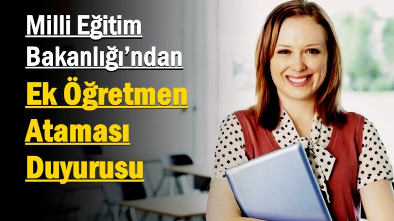 Milli Eğitim Bakanlığı’ndan Ek Öğretmen Ataması Duyurusu