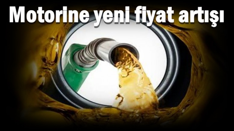 Motorine yeni fiyat artışı