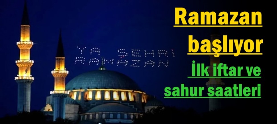 Ramazan başlıyor: İlk iftar ve sahur saatleri