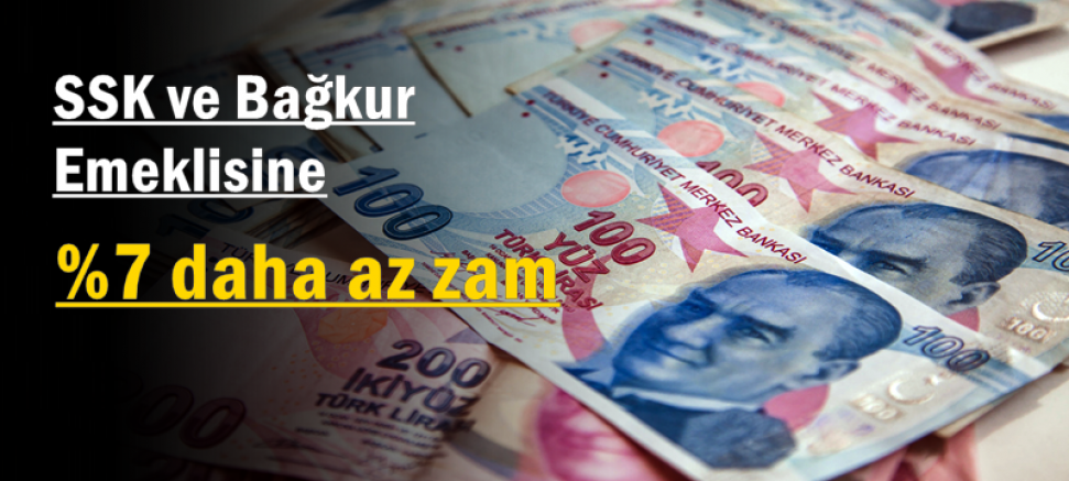 SSK ve Bağkur emeklisine %7 daha az zam