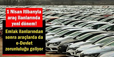 1 Nisan itibarıyla araç ilanlarında yeni dönem! 