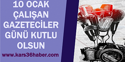 10 OCAK ÇALIŞAN GAZETECİLER GÜNÜ KUTLU OLSUN