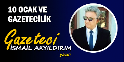 10 OCAK VE GAZETECİLİK