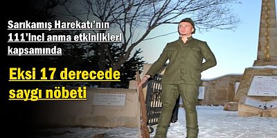  111’inci yılında eksi 17 derecede saygı nöbeti